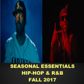 Seasonal Essentials: Hip Hop & R&B - 2017 Pt 4: Fall