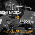 Noche Mágica Vs Magic Circus by Mauricio Ponce
