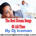 The Best Drama Songs Mix Of All-Time by Dj Iceman
