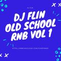 DJ FLIN OLD SCHOOL RNB MIX VOL 1