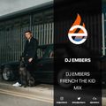DJ EMBERS - FRENCH THE KID MIX