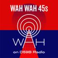 Wah Wah 45s Radio Show #001 on Radio D59B