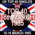 UK TOP 40: 10-16 MARCH 1985
