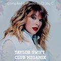 Taylor Swift Club Megamix 2022 - Remix by DJ Jay C