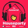 The Commercial House Party Mix