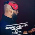 GUARACHA - ALETEO MIX 2020 BY DJ FITTO