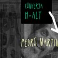 Conversa H-alt -Pedro Martins