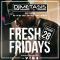 #FreshFridays EP. 28 (R&B, Grime, Hip Hop & House)  Follow Spotify: DJ Metasis - Tracklist