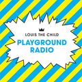 Louis The Child - Playground Radio 002