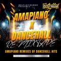 AMAPIANO VS DANCEHALL RE-MIXTAPE 001