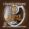 DMC - Classic Mixes - I Love The 70s Vol. 03