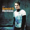 Special D. ‎– Reckless (2004)