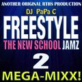DJ Papa C - Freestyle; The New School Jamz Mega-Mixx Vol. 002