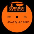 I Love House Music Mixed By DJ BACH