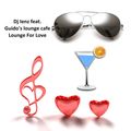 Lounge for Love (dj ienz feat. guido's lounge cafe)