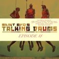Saint Evo's Talking Drums Ep. 18