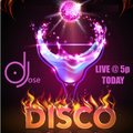 Disco Disco Disco Cocktail Hour LIVE Mix by DJose