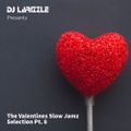 The Valentines Slow Jamz Selection Pt. 8 [Full Mix]