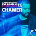 Anticlockwise Music Podcast 38# Chawer (May 2021)
