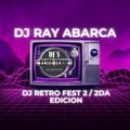 DJ RETRO FEST # 2 / 2da Edicion Dj Ray Abarca