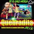 DJ EL Chico Mezcla Quebradita Mix Las Lavanderas Sobres Sobres 2017