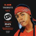 E-Sir Tribute Mix [@DJiKenya]