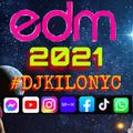 EDM 2021 #DJKILONYC