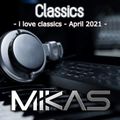 Dj Mikas - I Love Classics - April 2021