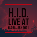 H.I.D. Live at Global Ark 2021 on 2021-08-27