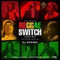 DJ OCRIMA - THE REGGAE SWITCH 4 VIDEO MIX [2020](Audio Version)