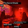 The Secret Shade w/ Intel Mercenary + Franco Franco [Live] & i-sha: 18th May '23