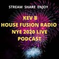 KEV B  HoUSE Fusion Radio NYE 2020 LIVE