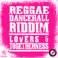 Reggae Dancehall Riddim: Lovers & Togetherness - Continuous Mix