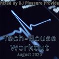 Pleasure Provida - Tech-House Workout August 2020