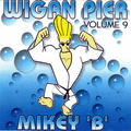 Wigan Pier Volume 9 - Mikey B