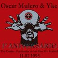 OSCAR MULERO & YKE - Live @ Thë Omën 1º Aniversario, Fernández de los Ríos 59 - Madrid (11.02.1995)