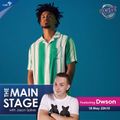 Dwson plays on the Main Stage Mix  (18 May 2019)