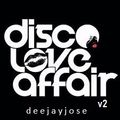 A Disco Love Affair v2 by DeeJayJose