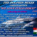 THE DOLPHIN MIXES - VARIOUS ARTISTS - ''WE LOVE ITALO-DISCO'' (VOLUME 6)