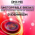 Unstoppable Breaks - Twisted Mix by DJDennisDM (DMX-MIX)