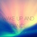 Wake up and Dance Short Wave