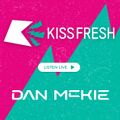 KissFresh Presents Dan McKie on Kiss FM UK [House | Progressive | Tech | Deep | Techno]
