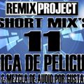 Remix Project Short Mix's Vol.11 Musica de Peliculas Parte 1 Gustavo Gimenez
