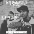 RepIndustrija Show / br. 89 Tema: R.I.P. Prodigy (Discogaphy 1991.-2017.)