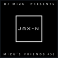 Mizu's friends #56 - JAX-N - Do You Remember House?