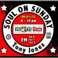 Soul On Sunday Show- 080123, Tony Jones on MônFM Radio * B I G O P E N E R S of 2022 (2 of 2) *