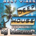 DJ MasterP  Deep House Best Vibes  (Short Version FEB-04-2023)