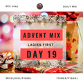 2019 ADVENT MIX - DAY 19 LADIES FIRST