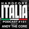 Hardcore Italia - Podcast #101 - Mixed by Andy The Core