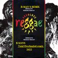 Absolute Reggae-Mix (B-mans Total Overhauled-remix 2022)